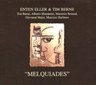 ENTEN ELLER Melquiades (with Tim Berne) album cover