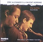 ERIC ALEXANDER Eric Alexander & Vincent Herring ‎: The Battle album cover