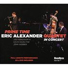 ERIC ALEXANDER Eric Alexander Quartet : Prime Time - In Concert album cover