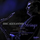 ERIC ALEXANDER Eric Alexander with Strings album cover