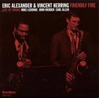 ERIC ALEXANDER ric Alexander & Vincent Herring : Friendly Fire - Live at Smoke album cover