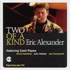ERIC ALEXANDER Two Of A Kind album cover