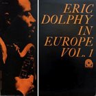 ERIC DOLPHY Eric Dolphy in Europe, Volume 1 (aka In Copenhagen 1961) album cover