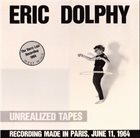 ERIC DOLPHY Unrealized Tapes (aka Last Recordings) album cover