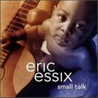 ERIC ESSIX Small Talk album cover