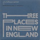 ERIC HOFBAUER Prehistoric Jazz Volume 3 - Three Places in New England album cover