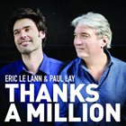 ÉRIC LE LANN Eric Le Lann & Paul Lay : Thanks a Million album cover