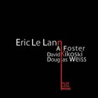 ÉRIC LE LANN Le Lann, Kikosky, Foster, Weiss album cover