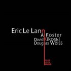 ÉRIC LE LANN Le Lann, Kikosky, Foster, Weiss album cover
