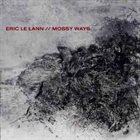 ÉRIC LE LANN Mossy Ways album cover