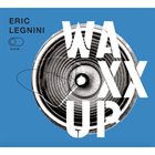 ERIC LEGNINI Waxx Up album cover