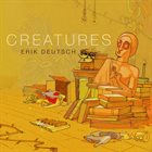 ERIK DEUTSCH Creatures album cover