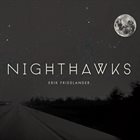 ERIK FRIEDLANDER Nighthawks album cover