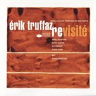 ERIK TRUFFAZ Revisite album cover