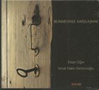 ERKAN OĞUR Erkan Oğur, İsmail Hakkı Demircioğlu : Bilinmeyenle Karşılaşmak album cover