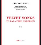 ERNEST DAWKINS Chicago Trio: Velvet Songs to Baba Fred Anderson album cover