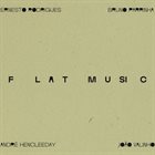 ERNESTO RODRIGUES Ernesto Rodrigues, Bruno Parrinha, Andre Hencleeday & João Valinho : Flat Music album cover