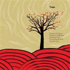 ERNESTO RODRIGUES Ernesto Rodrigues, Guilherme Rodrigues, Gianna de Toni, Christophe Berthet, Raphaël Ortis : Trees album cover