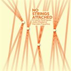 ERNESTO RODRIGUES Ernesto Rodrigues, João Madeira, Hernâni Faustino : No Strings Attached album cover