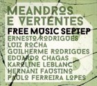 ERNESTO RODRIGUES Free Music Septet : Meandros e Vertentes album cover