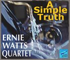 ERNIE WATTS A Simple Truth album cover