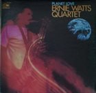 ERNIE WATTS Planet Love album cover