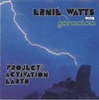 ERNIE WATTS Ernie Watts With Gamalon ‎: Project - Activation Earth album cover