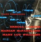 ERROLL GARNER Erroll Garner / Marian McPartland / Mary Lou Williams ‎: Piano Variations album cover
