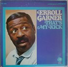 ERROLL GARNER That's My Kick album cover