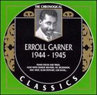 ERROLL GARNER The Chronological Classics: Erroll Garner 1944-1945 album cover