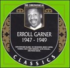ERROLL GARNER The Chronological Classics: Erroll Garner 1947-1949 album cover
