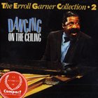 ERROLL GARNER The Errol Garner Collection - 2 - Dancing On The Ceiling album cover