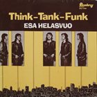 ESA HELASVUO Think - Tank - Funk album cover