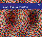 ESBJÖRN SVENSSON TRIO (E.S.T.) Live in London album cover