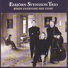 ESBJÖRN SVENSSON TRIO (E.S.T.) When Everyone Has Gone album cover