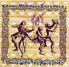 ETHNIC HERITAGE ENSEMBLE Dance With The Ancestors album cover