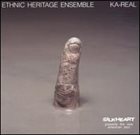 ETHNIC HERITAGE ENSEMBLE Ka-Real album cover