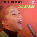 ETTA JAMES Call My Name album cover