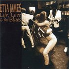ETTA JAMES Life, Love & the Blues album cover