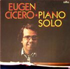 EUGEN CICERO Solo Piano album cover
