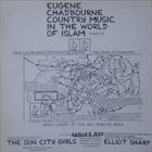 EUGENE CHADBOURNE Country Music In The World Of Islam Volume XV album cover