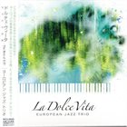 EUROPEAN JAZZ TRIO La Dolce Vita album cover