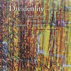 EVAN PARKER Dividuality (with Guy / Casserley) album cover