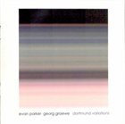EVAN PARKER Dortmund Variations (with Georg Graewe) album cover