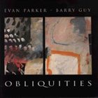 EVAN PARKER Obliquities (with Barry Guy) album cover