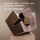 EVAN PARKER Parker / Guy / Lytton and Marilyn Crispell – After Appleby album cover