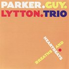 EVAN PARKER Parker.Guy.Lytton.Trio – Breaths And Heartbeats album cover