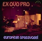 EX OVO PRO — European Spassvogel album cover