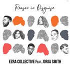EZRA COLLECTIVE Ezra Collective feat. Jorja Smith ‎: Reason In Disguise album cover