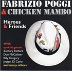 FABRIZIO POGGI Fabrizio Poggi & Chicken Mambo : Heroes And Friends album cover